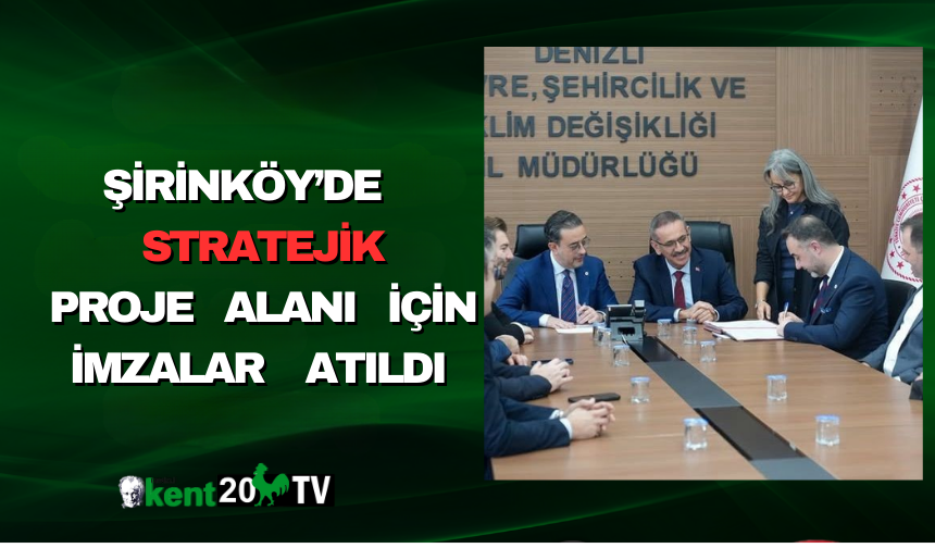 Şirinköy’de Stratejik Proje Alanı İçin İmzalar Atıldı