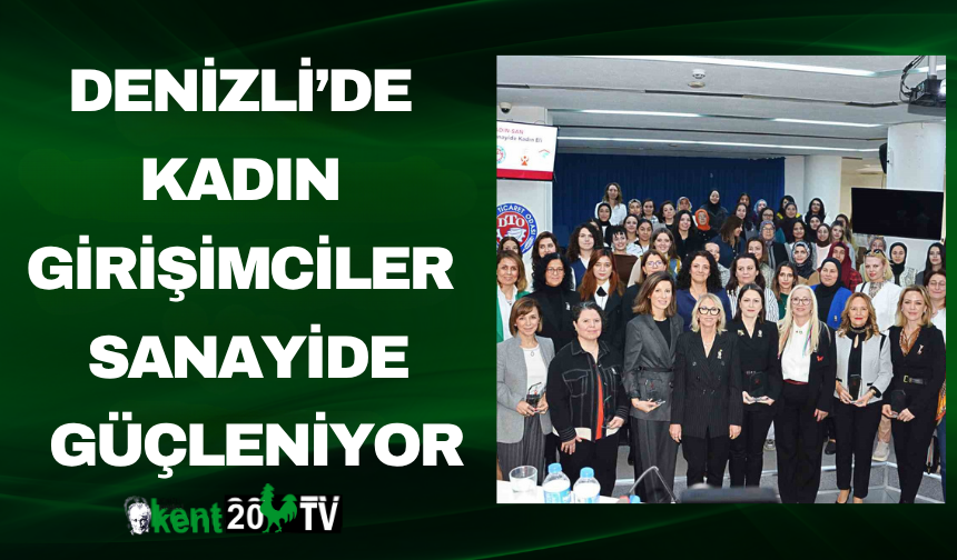 Denizli’de Kadın Girişimciler Sanayide Güçleniyor