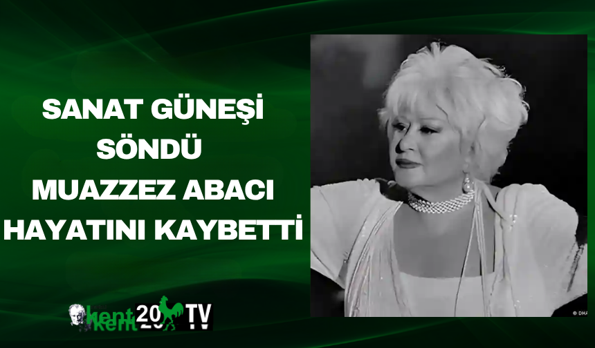 Sanat Güneşi Söndü Muazzez Abacı Hayatını Kaybetti