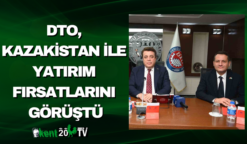 DTO, Kazakistan ile yatırım fırsatlarını görüştü