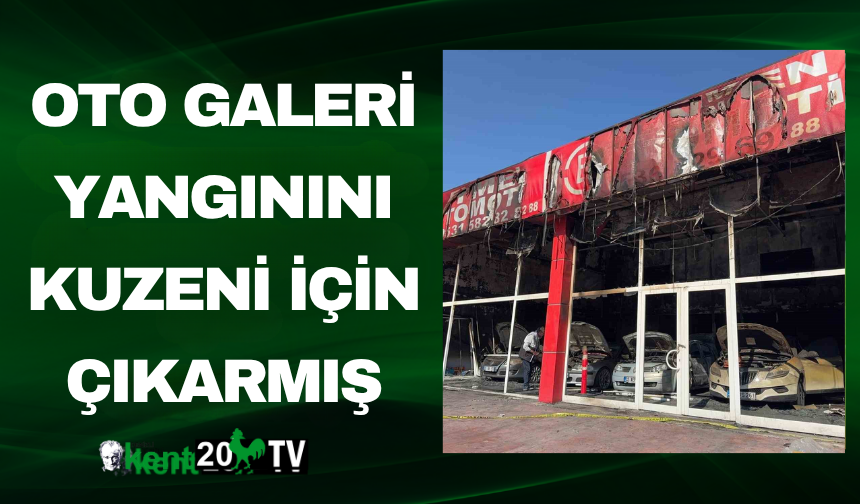 Oto Galeri Yangınını Kuzeni İçin Çıkarmış
