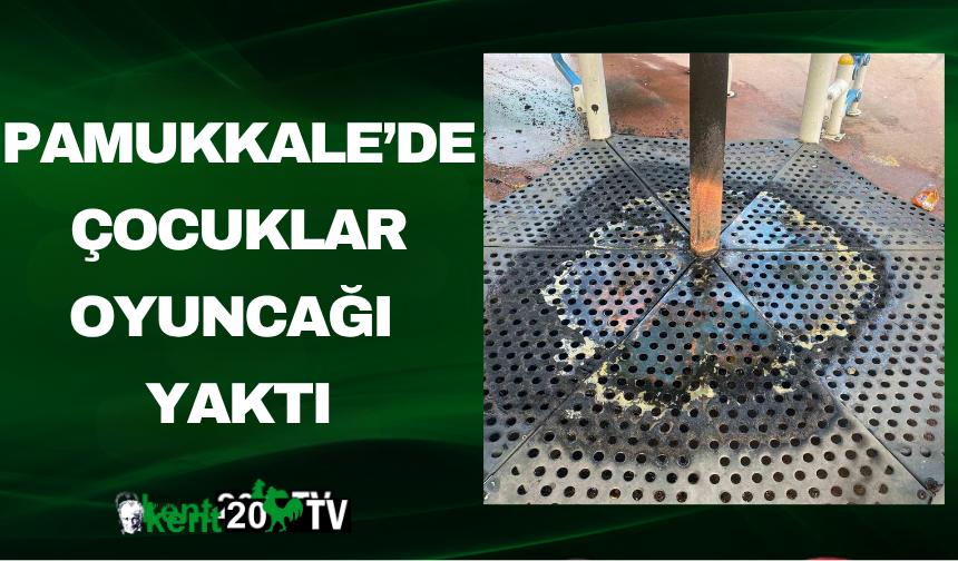 Pamukkale’de Çocuklar Oyuncağı Yaktı