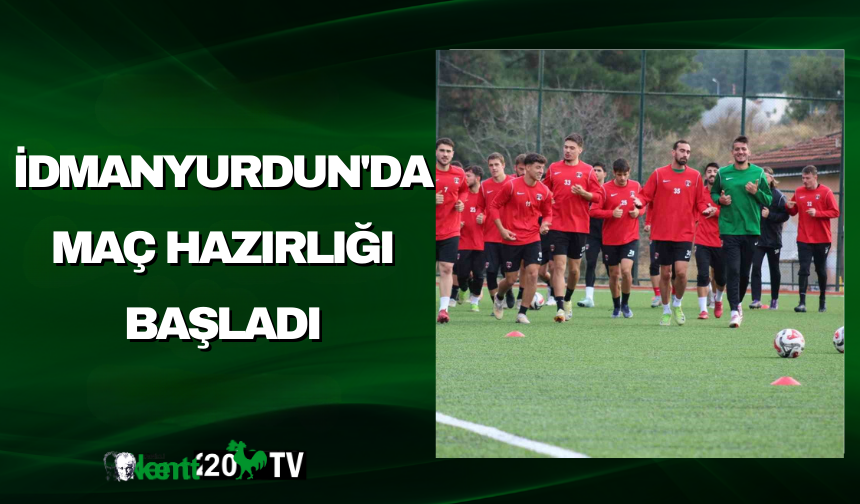 İdmanYurdun’da Maç Hazırlığı Başladı