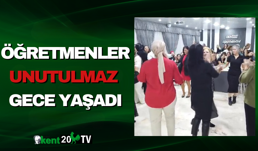 Öğretmenler Unutulmaz Gece Yaşadı