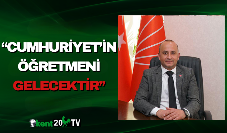 “Cumhuriyet’in Öğretmeni Gelecektir”