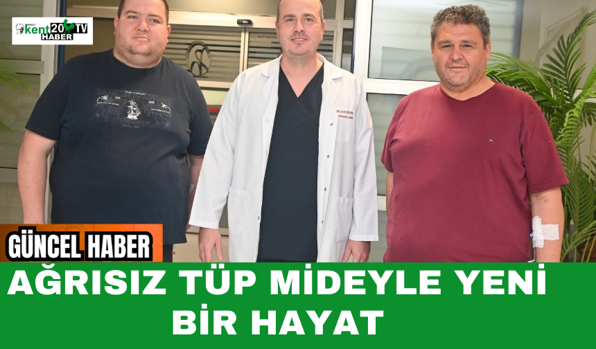 Ağrısız Tüp Mideyle Yeni Bir Hayat
