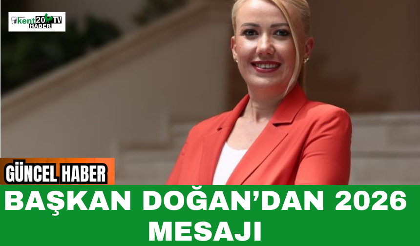 Başkan Doğan’dan 2026 Mesajı