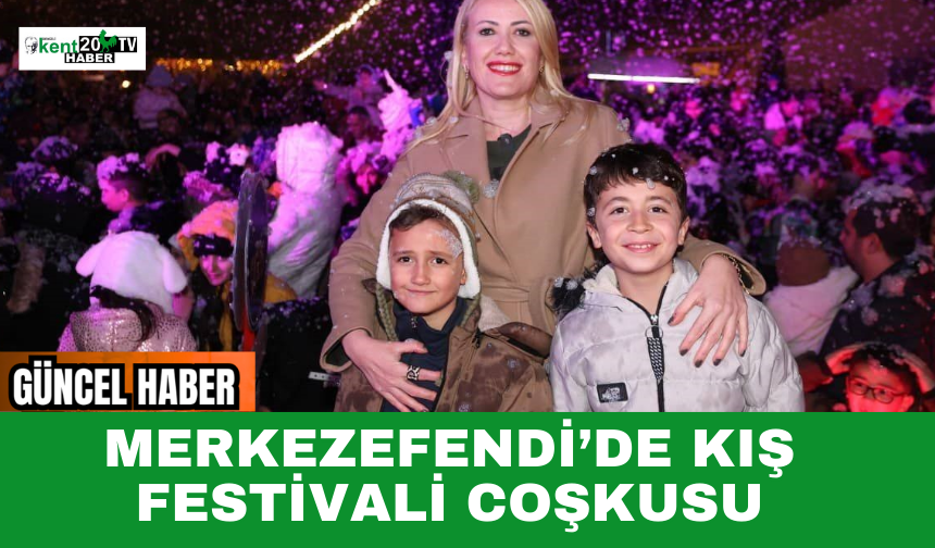 Merkezefendi’de Kış Festivali Coşkusu