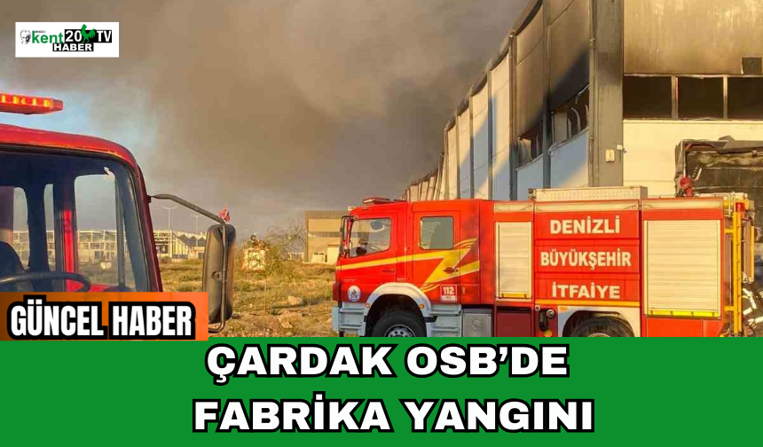 Çardak OSB’de Fabrika Yangını