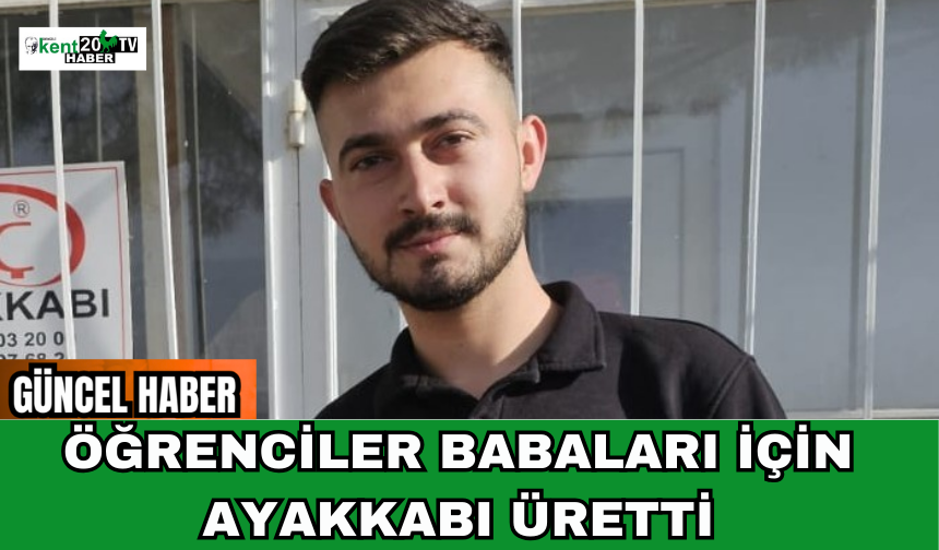 Öğrenciler Babaları İçin Ayakkabı Üretti