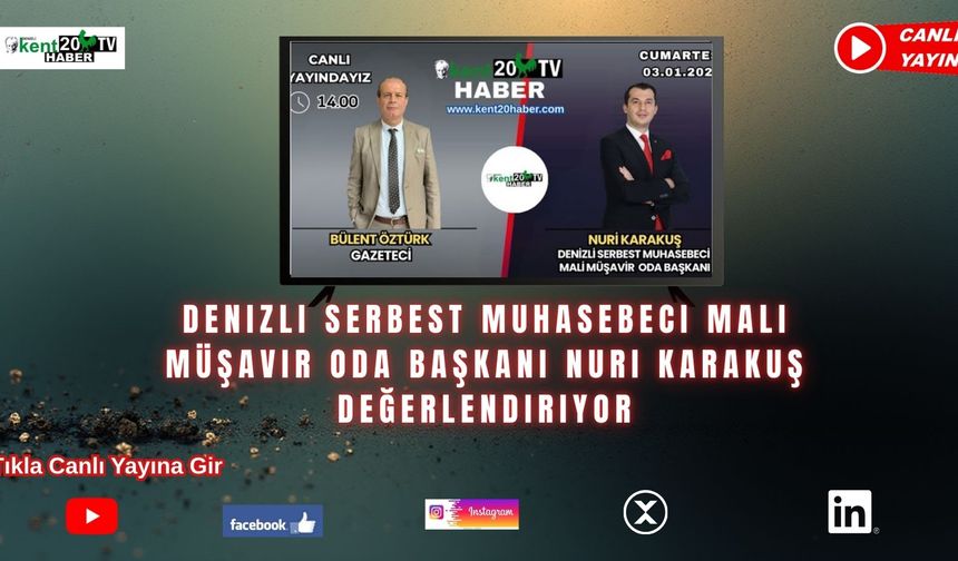 DENİZLİ SERBEST MUHASEBECİ MALİ MÜŞAVİRLER ODASI BAŞKANI NURİ KARAKUŞ’TAN ÖNEMLİ DEĞERLENDİRMELER