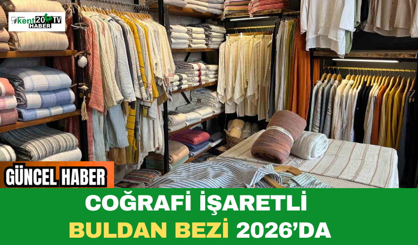 Coğrafi İşaretli Buldan Bezi 2026’da