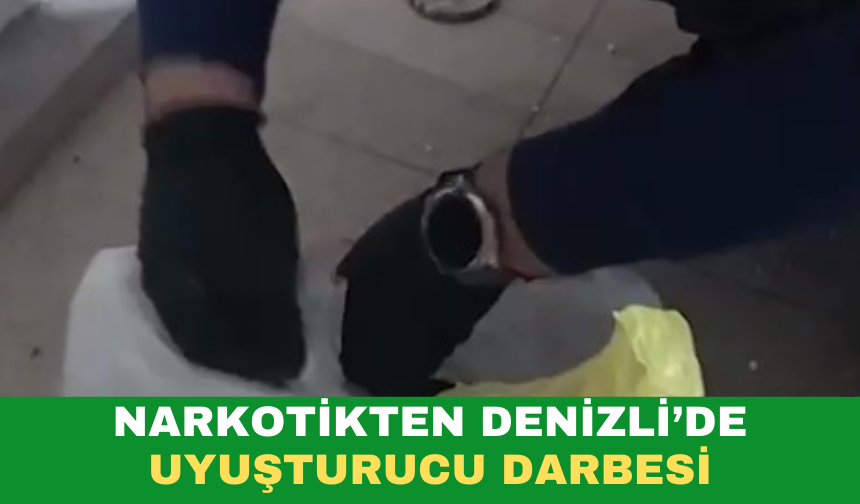 Narkotikten Denizli’de Uyuşturucu Darbesi