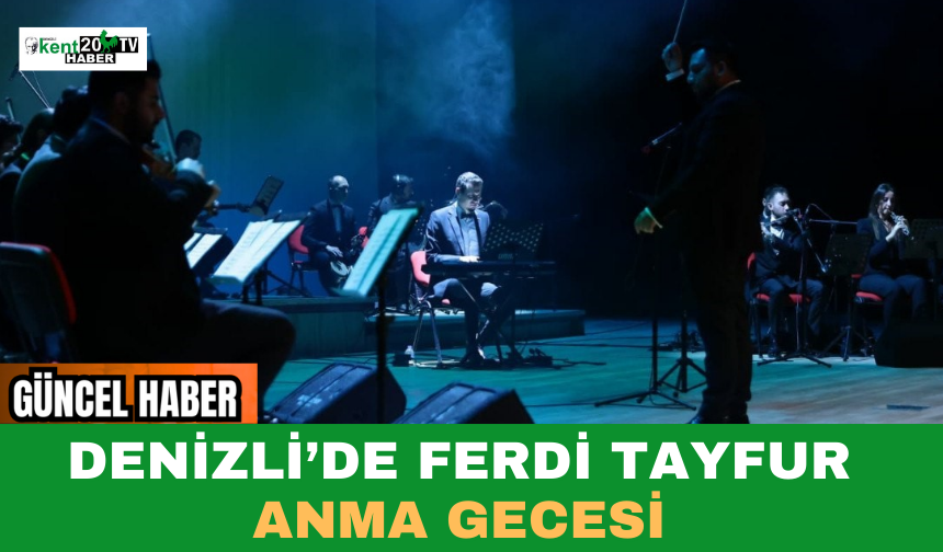 Denizli’de Ferdi Tayfur Anma Gecesi
