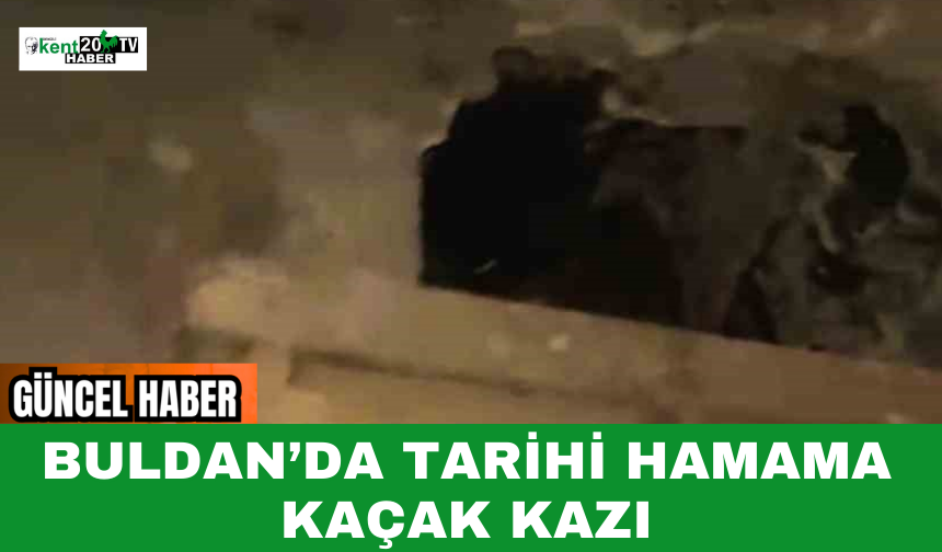Buldan’da Tarihi Hamama Kaçak Kazı