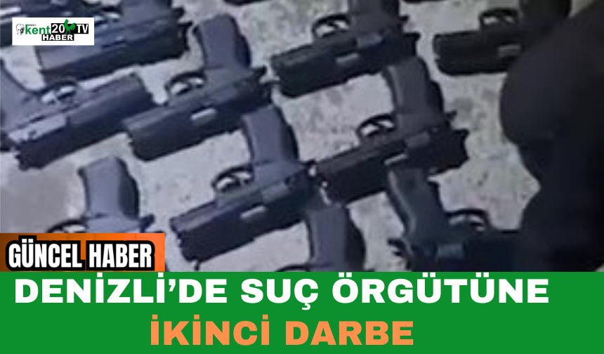Denizli’de Suç Örgütüne İkinci Darbe