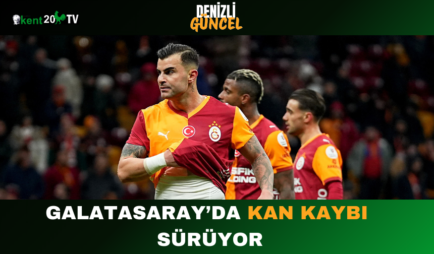 GALATASARAY’DA KAN KAYBI SÜRÜYOR