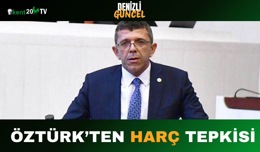 Öztürk’ten Harç Tepkisi
