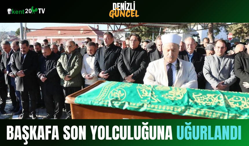 Başkafa Son Yolculuğuna Uğurlandı