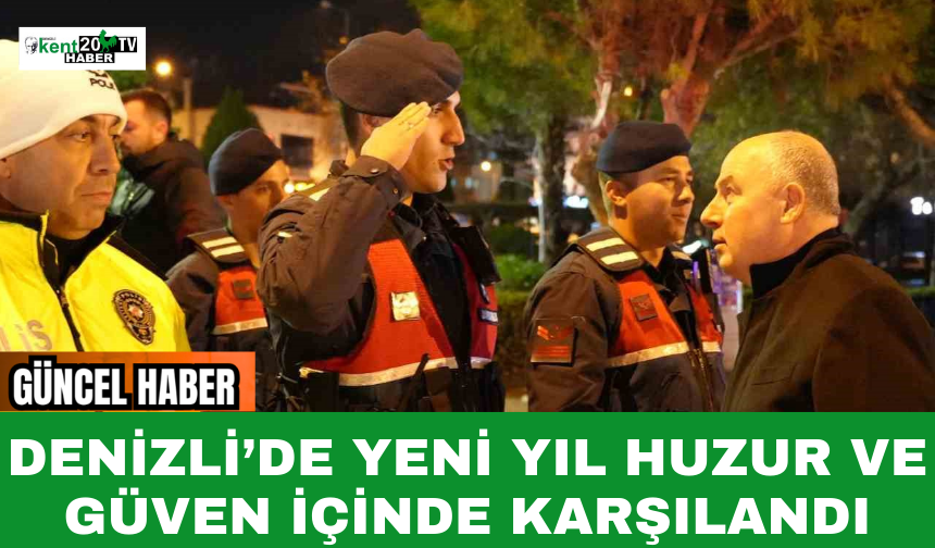 Denizli’de Yeni Yıl Huzur ve Güven İçinde Karşılandı