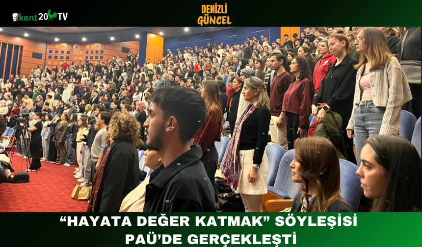 “Hayata Değer Katmak” Söyleşisi PAÜ’de Gerçekleşti