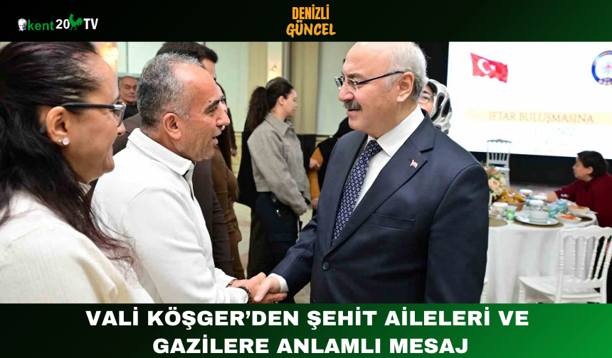 Vali Köşger’den Şehit Aileleri ve Gazilere Anlamlı Mesaj