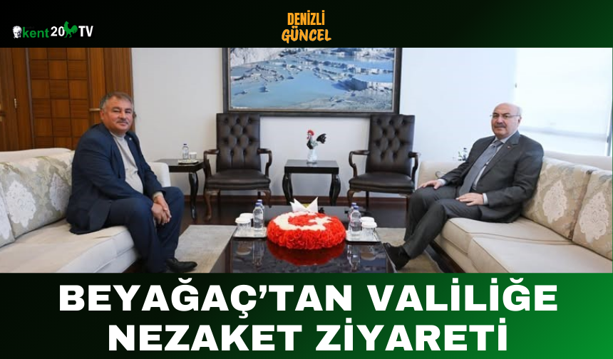 Beyağaç’tan Valiliğe Nezaket Ziyareti