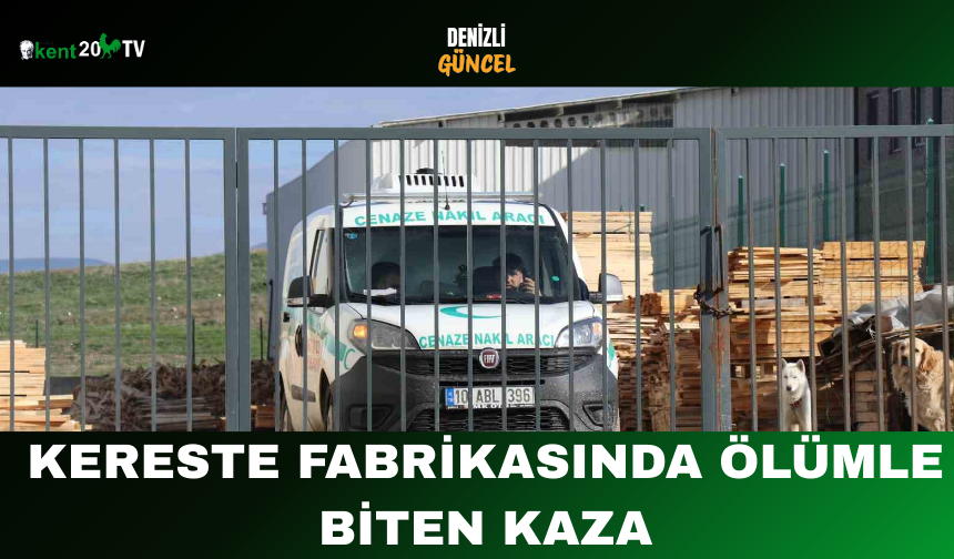 Kereste Fabrikasında Ölümle Biten Kaza