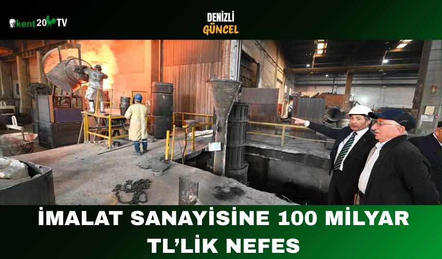 İmalat Sanayisine 100 Milyar TL’lik Nefes