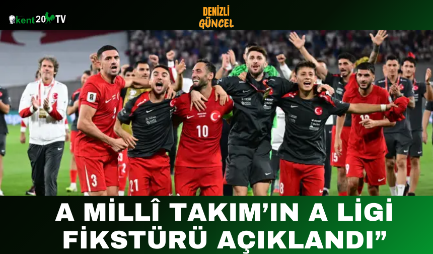 A Millî Takım’ın A Ligi Fikstürü Açıklandı”