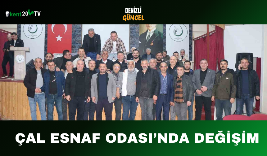 Çal Esnaf Odası’nda Değişim