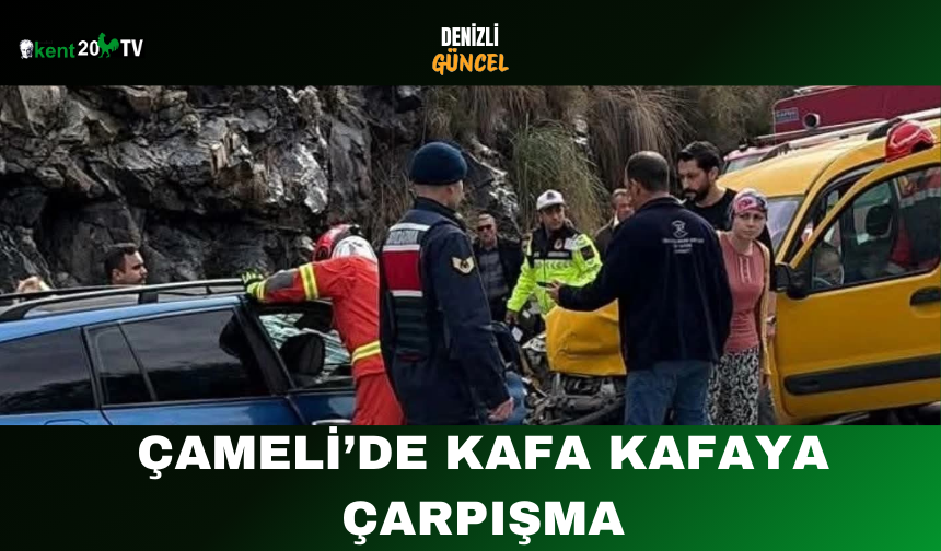 Çameli’de Kafa Kafaya Çarpışma