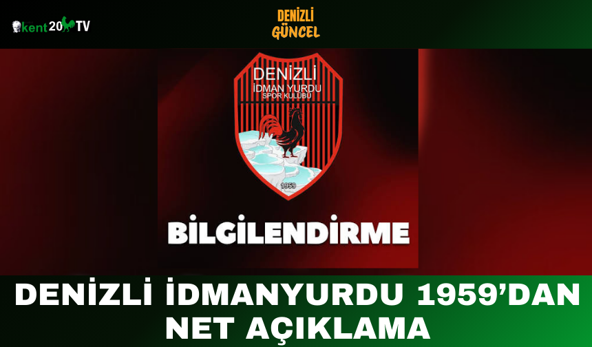 Denizli İdmanyurdu 1959’dan Net Açıklama