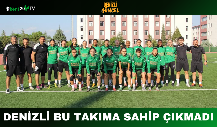 Denizli Bu Takıma Sahip Çıkmadı