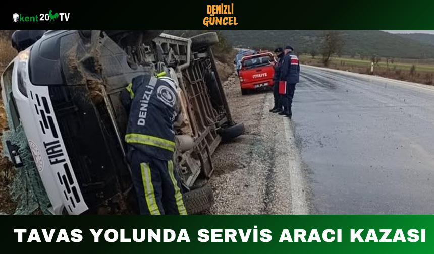 Tavas Yolunda Servis Aracı Kazası