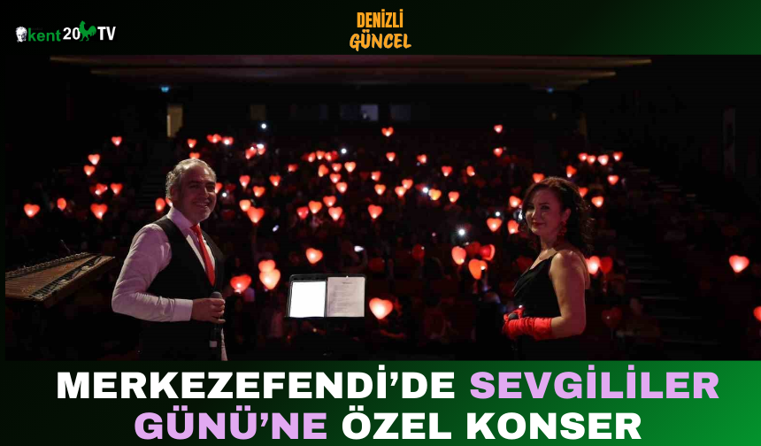 Merkezefendi’de Sevgililer Günü’ne Özel Konser