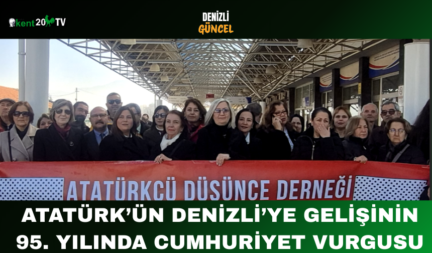 Atatürk’ün Denizli’ye Gelişinin 95. Yılında Cumhuriyet Vurgusu
