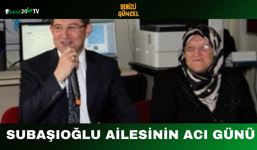 Subaşıoğlu Ailesinin Acı Günü