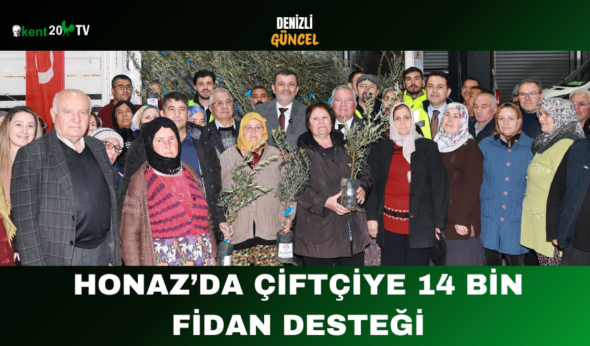 Honaz’da Çiftçiye 14 Bin Fidan Desteği