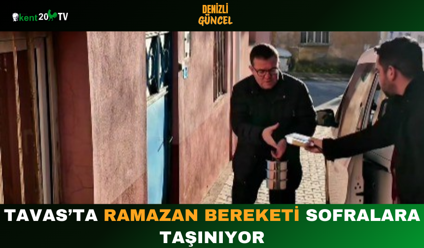 Tavas’ta Ramazan Bereketi Sofralara Taşınıyor