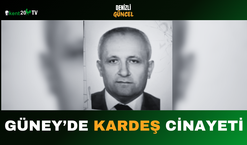 Güney’de Kardeş Cinayeti