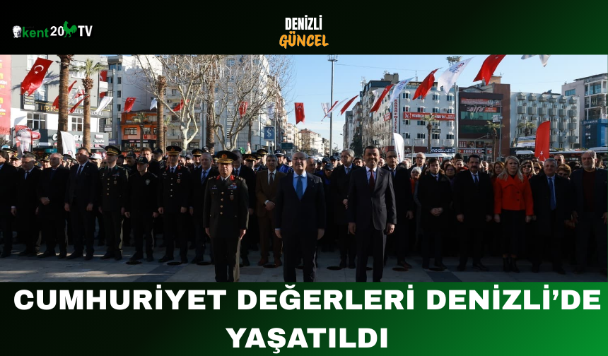 Cumhuriyet Değerleri Denizli’de Yaşatıldı
