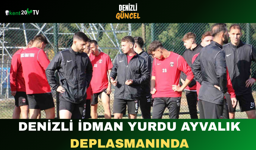 Denizli İdman Yurdu Ayvalık Deplasmanında
