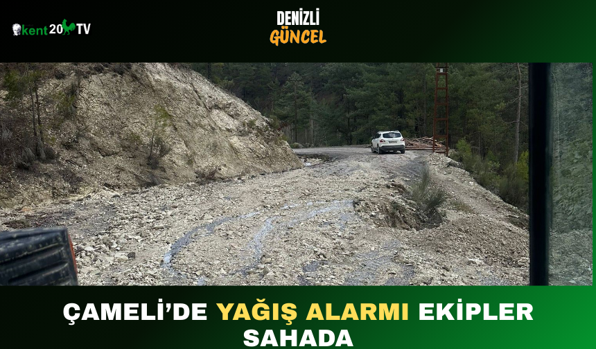Çameli’de Yağış Alarmı Ekipler Sahada