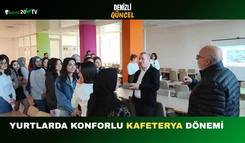 Yurtlarda Konforlu Kafeterya Dönemi