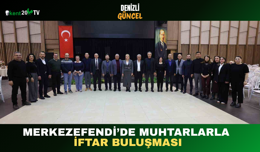 Merkezefendi’de Muhtarlarla İftar Buluşması