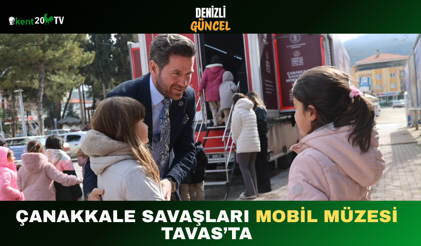 Çanakkale Savaşları Mobil Müzesi Tavas’ta