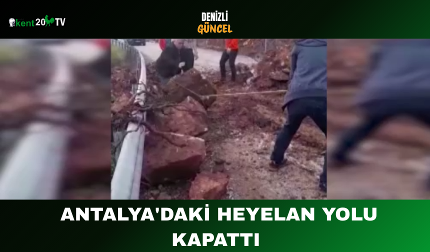 Antalya'daki Heyelan Yolu Kapattı