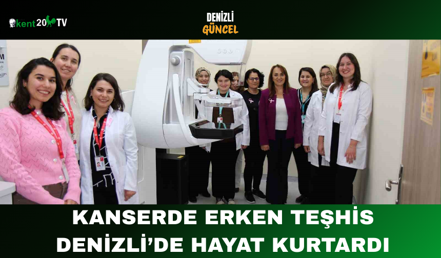 Kanserde Erken Teşhis Denizli’de Hayat Kurtardı