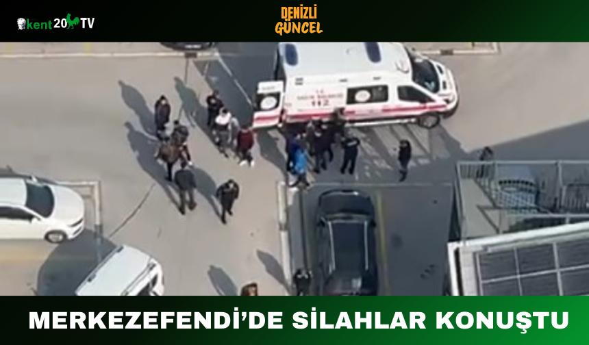 Merkezefendi’de Silahlar Konuştu
